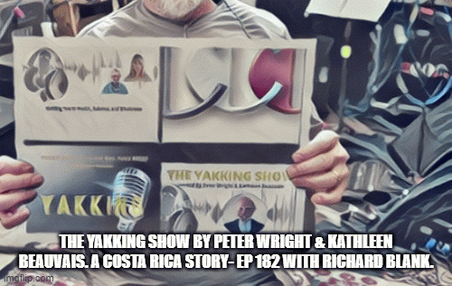 The Yakking Show by Peter Wright and Kathleen Beauvais. A Costa Rica telesales story EP 182 with Ric